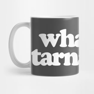 What in tarnation Mug